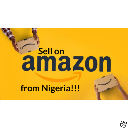 Sell on Amazon form Nigeria
